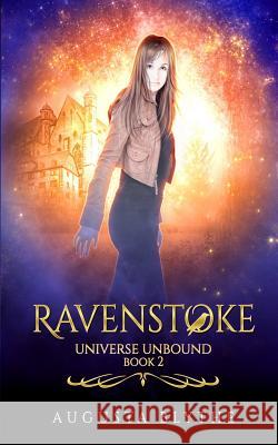 Ravenstoke: Universe Unbound Augusta Blythe 9781469966113