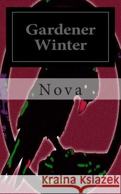 Gardener Winter: An American Apocalypse Novella Nova 9781469967288