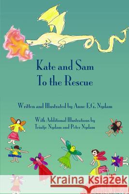 Kate and Sam to the Rescue Anne E. G. Nydam Anne E. G. Nydam Trintje Nydam 9781469967622