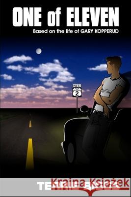 One of Eleven: Based on the life of Gary Kopperud Biggs, Terrie F. 9781469968926 Createspace