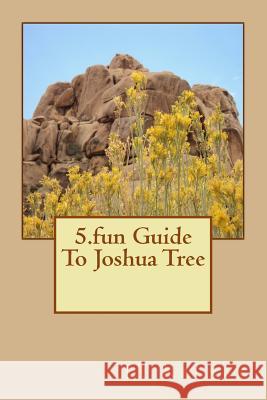 5.fun Guide To Joshua Tree Kalnay, J. T. 9781469970585