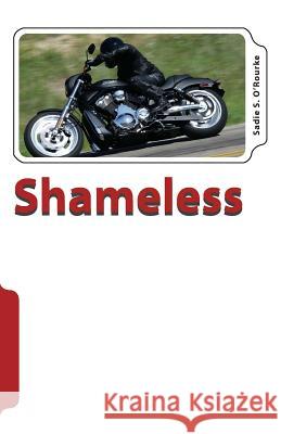 Shameless Mrs Sadie S. O'Rourke 9781469972183 Createspace