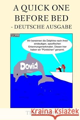 A Quick One Before Bed - Deutsche Ausgabe Tim Adams Paul Witold 9781469972411 Createspace Independent Publishing Platform