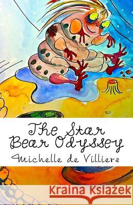 The Star Bear Odyssey: a haiku horror picture story Villiers, Michelle De 9781469972794 Createspace Independent Publishing Platform