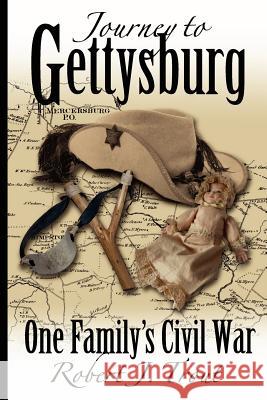 Journey to Gettysburg: One Family's Civil War Robert J. Trout 9781469974996
