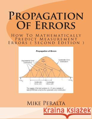 Propagation Of Errors: How To Mathematically Predict Measurement Errors Peralta, Mike 9781469985862 Createspace