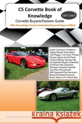 C5 Corvette Book of Knowledge Corvette Web Central 9781469985961 Createspace