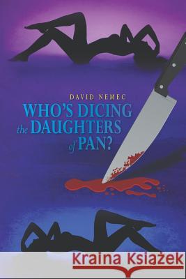 Who's Dicing the Daughters of Pan? David Nemec 9781469986234 Createspace