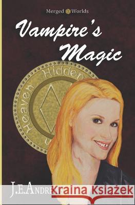 Vampire's Magic: The Merged Worlds MR John E. Andrews 9781469989853 Createspace