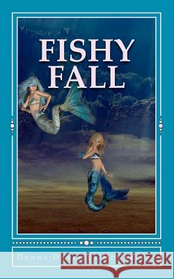 Fishy Fall Donna Danielle McCartney 9781470000233 Createspace