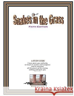 Snakes in the Grass: Faith Edition, A Study Guide Jones, Cynthia 9781470000363 Createspace