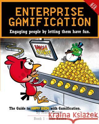 Enterprise Gamification: Engaging people by letting them have fun Herger, Mario 9781470000646 Createspace