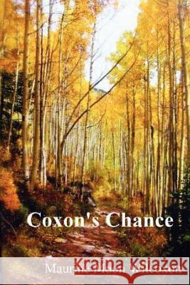 Coxon's Chance Maurine Moon Wilcoxon 9781470001544 Createspace