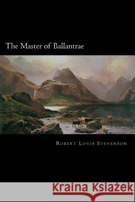 The Master of Ballantrae: A Winter's Tale Robert Louis Stevenson 9781470003890