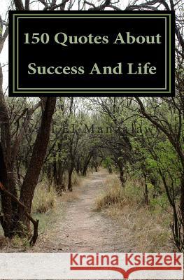 150 Quotes About Success And Life El-Manzalawy, Wael 9781470005573 Createspace