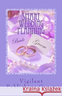 Smart Wedding Planning: Tips & Secrets From Top Wedding Pros Loving, Jenn 9781470008475