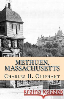 Methuen, Massachusetts Charles H. Oliphant 9781470008581 Createspace