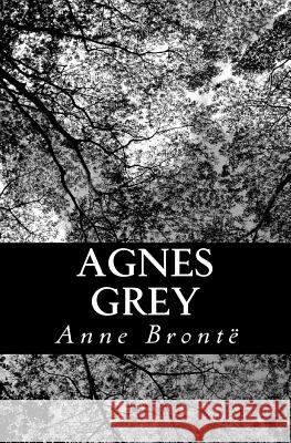 Agnes Grey Anne Bronte 9781470010775 Createspace