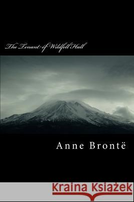 The Tenant of Wildfell Hall Anne Bronte 9781470011000 Createspace