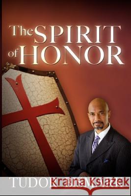 The Spirit of Honor Tudor Bismark 9781470011642