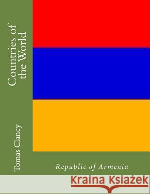Countries of the World: Republic of Armenia Tomas Clancy 9781470013547