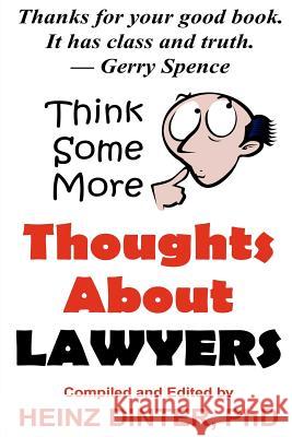 Thoughts About Lawyers Dinter, Heinz 9781470014025 Createspace