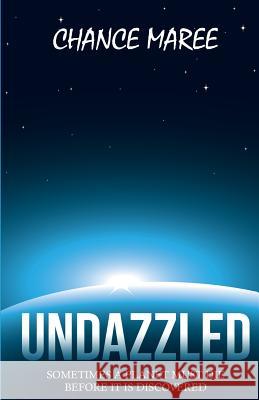 Undazzled Chance Maree 9781470014612 Createspace