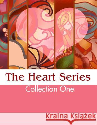 The Heart Series: Collection One Sarah Rebecca 9781470017040 Createspace