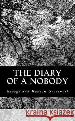 The Diary of a Nobody George and Weedon Grossmith 9781470017293 Createspace