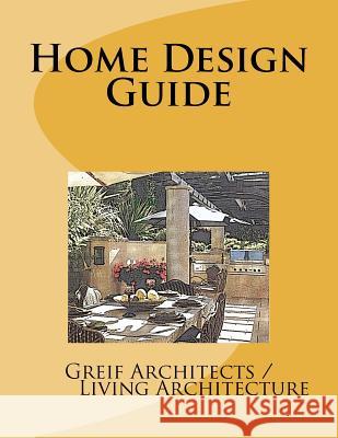 Home Design Guide Greifarchitects /. Livingarchitecture 9781470020194 Createspace