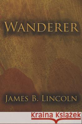 Wanderer James B. Lincoln 9781470022259