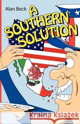 A Southern Solution Alan Beck 9781470024710 Createspace