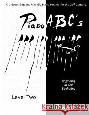 Piano ABC's - Level Two: (Revised Edition, 2016) Beginning at the Beginning Arnaud, Francois Thomas Marie De Bacular 9781470025748