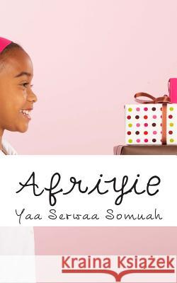 Afriyie: Mangow A1 Akenkanee Yaa Serwaa Somuah 9781470027827 Kasahorow Foundation