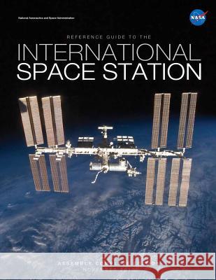 Reference Guide to the International Space Station Gary H. Kitmacher 9781470028114