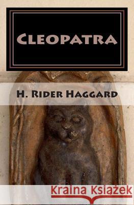 Cleopatra H. Rider Haggard 9781470028237 Createspace