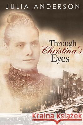 Through Christina's Eyes Julia Anderson 9781470028510 Createspace