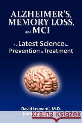 Alzheimer's, Memory Loss, and MCI The Latest Science for Prevention & Treatment Daley MD, Mph Nathan 9781470030476 Createspace