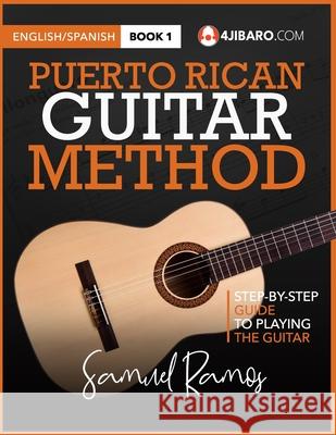 Puerto Rican Guitar Method: Samuel Ramos Samuel Ramos 9781470033248