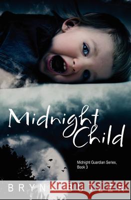 Midnight Child (Midnight Guardian Series, Book 3) Bryna Butler 9781470036072 Createspace