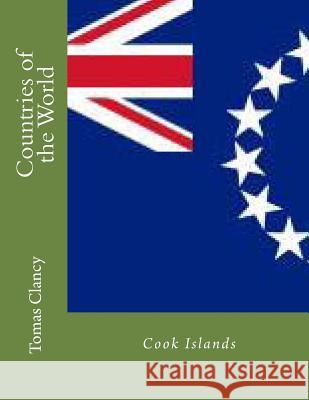Countries of the World: Cook Islands Tomas Clancy 9781470046378