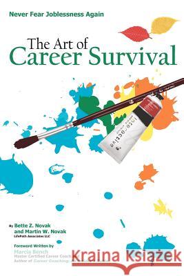 The Art of Career Survival: Never Fear Joblessness Again. Bette Z. Novak Martin W. Novak 9781470046385