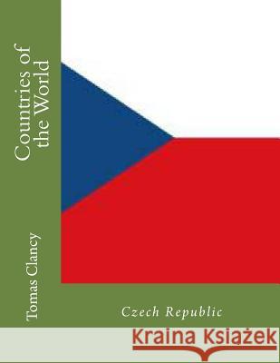 Countries of the World: Czech Republic Tomas Clancy 9781470046699