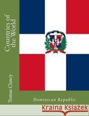 Countries of the World: Dominican Republic Tomas Clancy 9781470046958