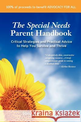 The Special Needs Parent Handbook: Critical Strategies and Practical Advice to Help You Survive and Thrive Jonathan L. Singer 9781470047214