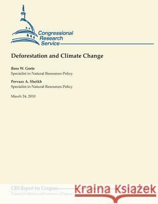 Deforestation and Climate Change Ross W. Gorte Pervaze A. Sheikh 9781470047979