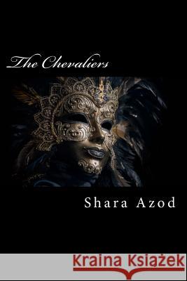 The Chevaliers Shara Azod 9781470048389 Createspace