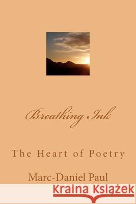 Breathing Ink: The Heart of Poetry Mrs Deirdre M. Smith MR Rolan Rodene 9781470048952 Createspace