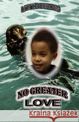 No Greater Love Dr Valerie a. Beauchene Robert R. Beauchene 9781470050078 Createspace