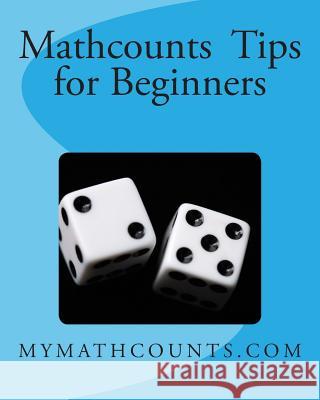 Mathcounts Tips for Beginners Yongcheng Chen Jane Chen 9781470050931 Createspace